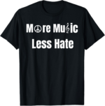 More Music Less Hate With Peace Sign And Treble Clef Symbols T-Shirt - Image 2